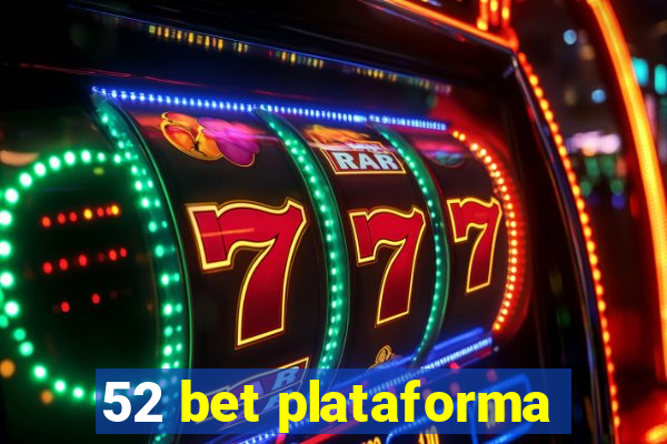 52 bet plataforma