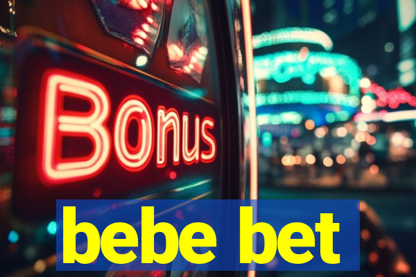 bebe bet