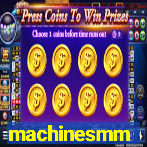 machinesmm