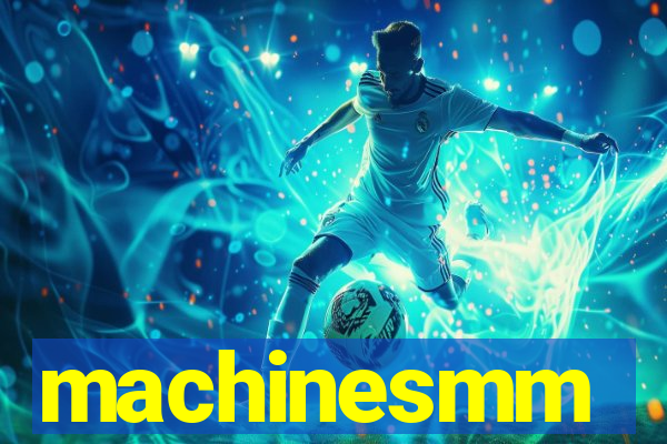 machinesmm