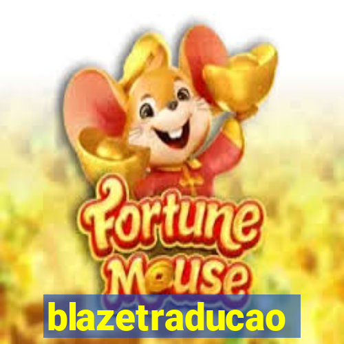 blazetraducao