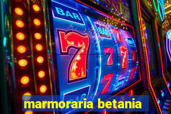 marmoraria betania