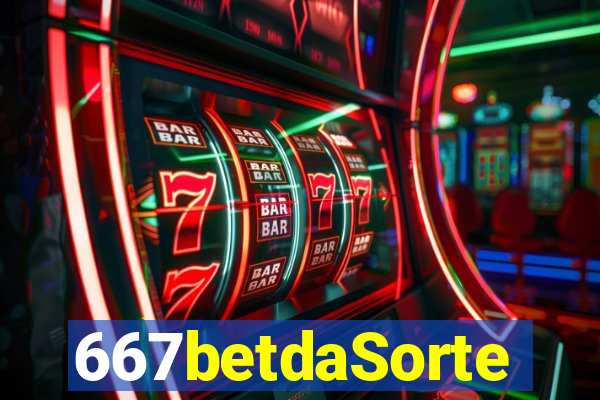 667betdaSorte