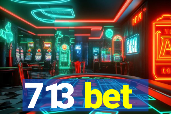 713 bet