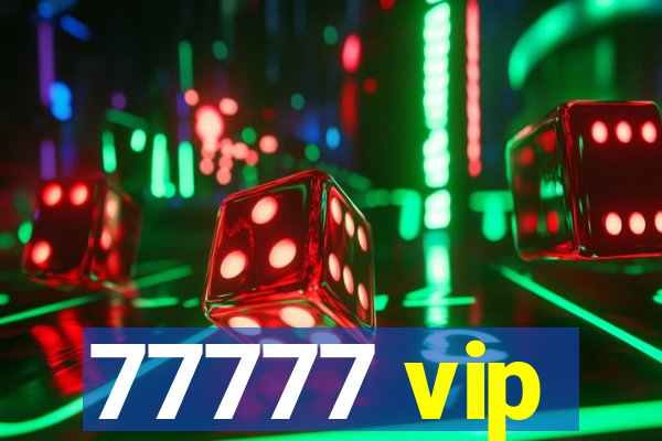 77777 vip