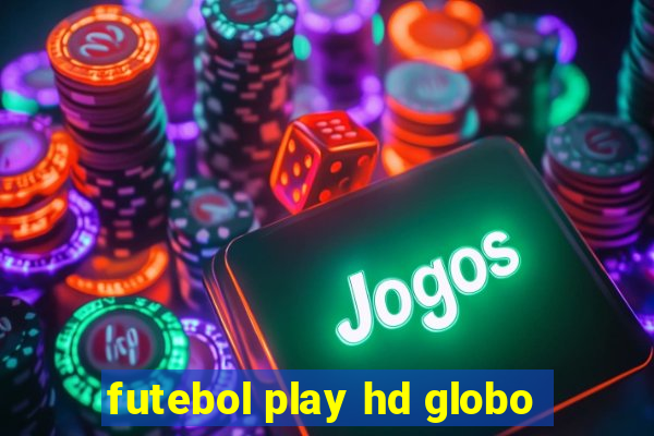 futebol play hd globo