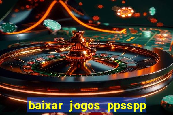 baixar jogos ppsspp para android