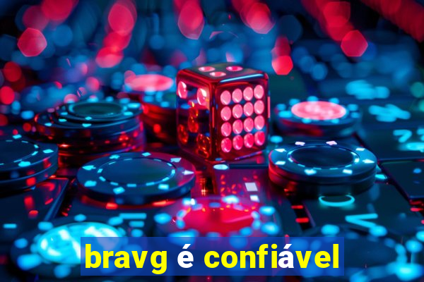 bravg é confiável