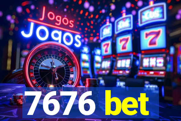 7676 bet