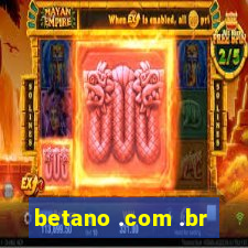 betano .com .br