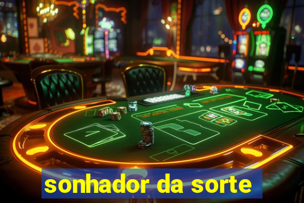 sonhador da sorte