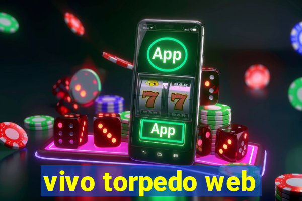 vivo torpedo web