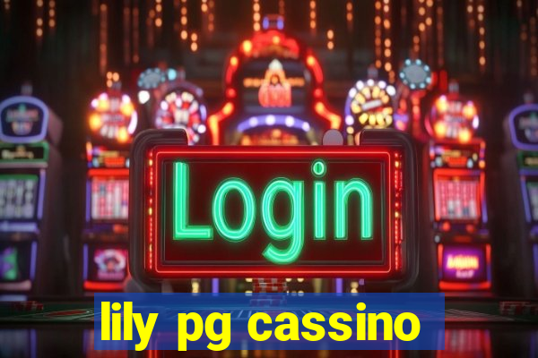 lily pg cassino