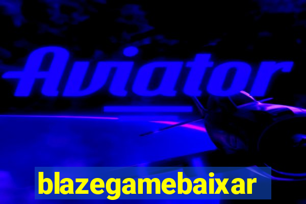 blazegamebaixar