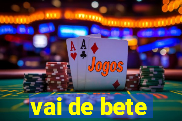 vai de bete