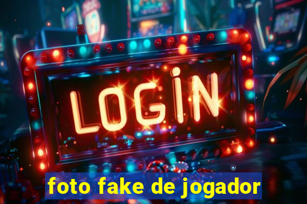 foto fake de jogador