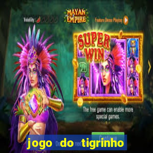 jogo do tigrinho verdade ou mentira