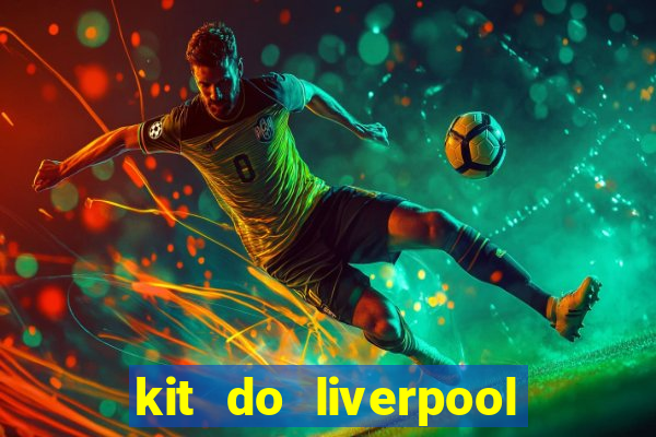 kit do liverpool dls 19