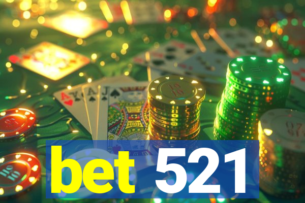 bet 521