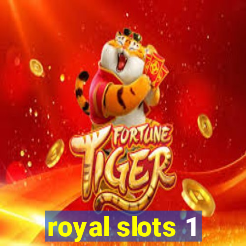 royal slots 1