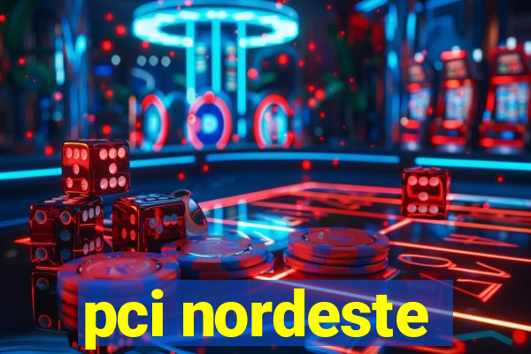 pci nordeste