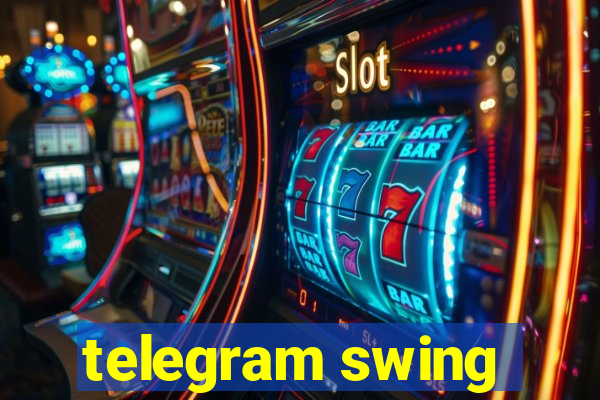 telegram swing