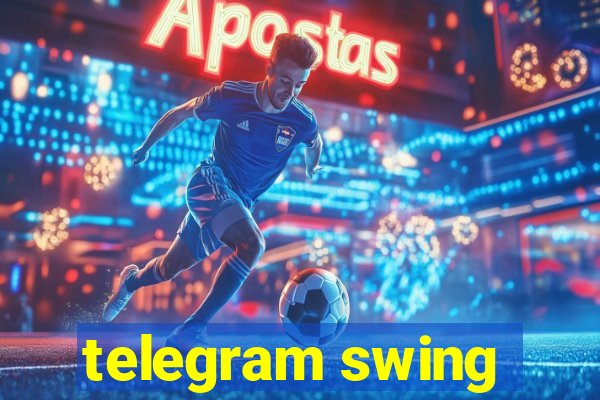 telegram swing