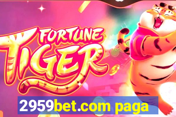 2959bet.com paga