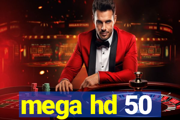 mega hd 50