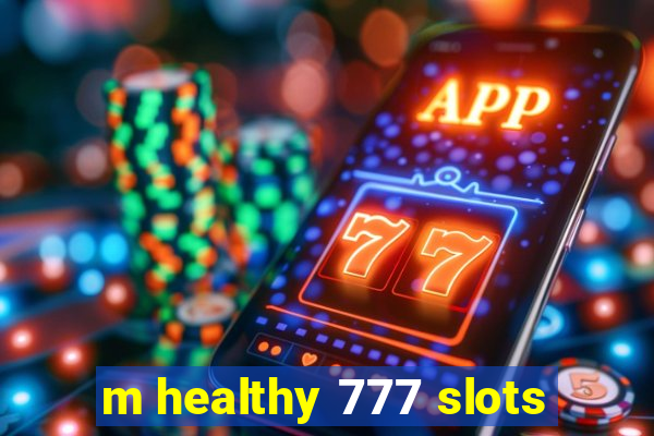 m healthy 777 slots