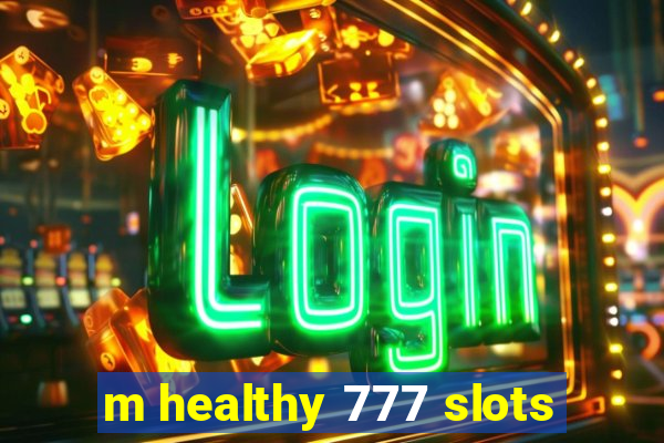 m healthy 777 slots