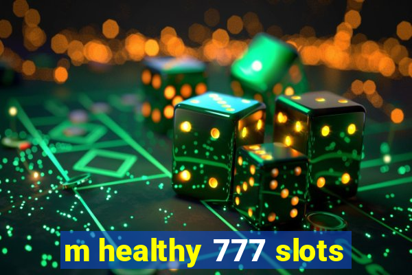 m healthy 777 slots