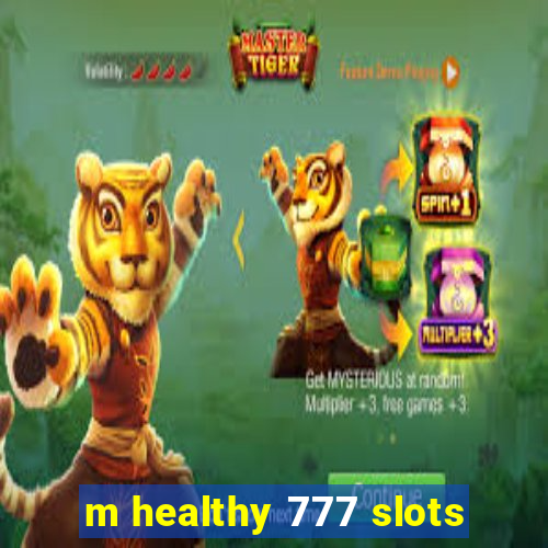 m healthy 777 slots