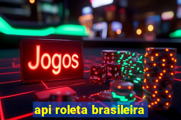 api roleta brasileira