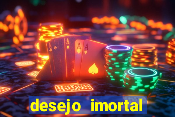 desejo imortal cifra simplificada gusttavo lima