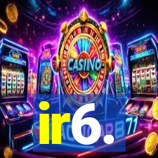 ir6.