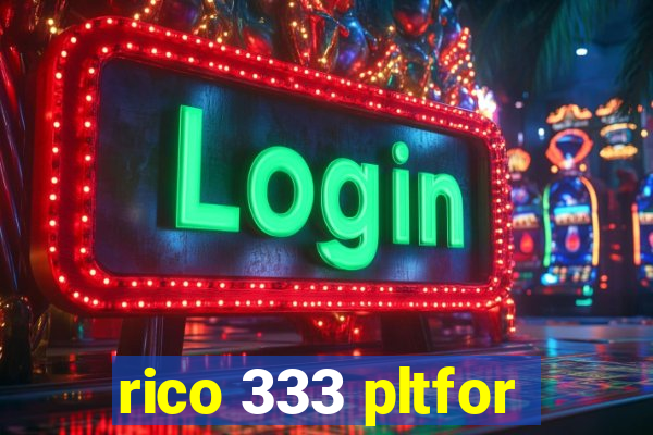 rico 333 pltfor