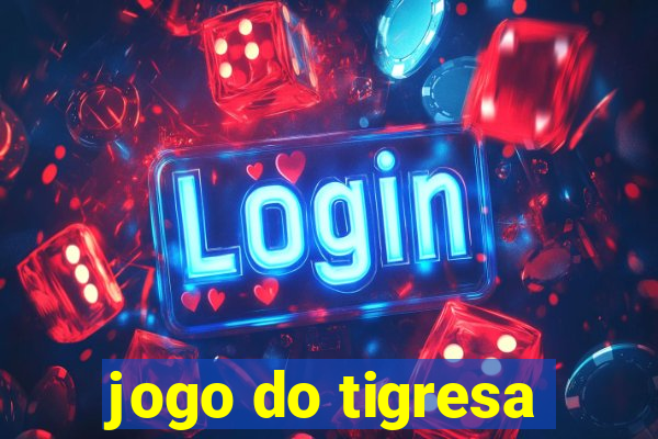 jogo do tigresa