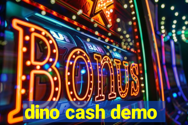 dino cash demo