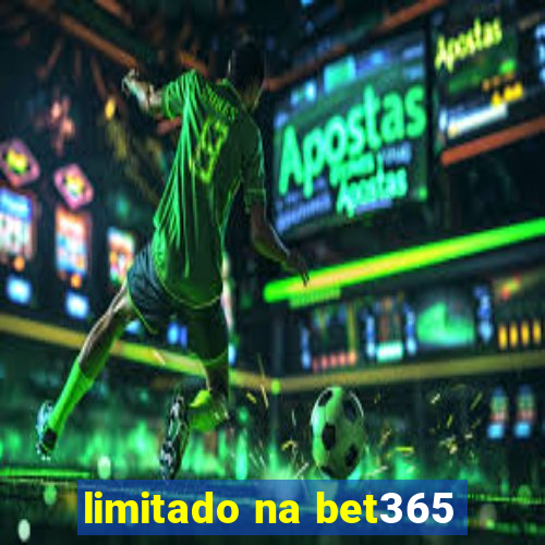 limitado na bet365