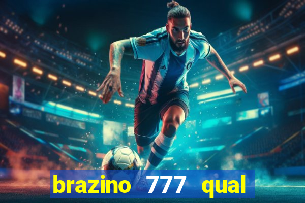 brazino 777 qual melhor jogo