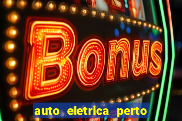 auto eletrica perto de mim