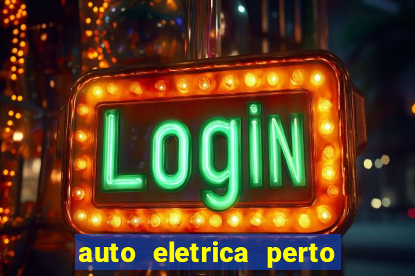 auto eletrica perto de mim