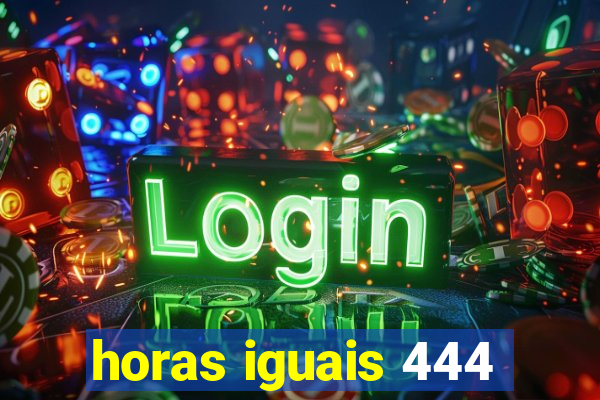 horas iguais 444