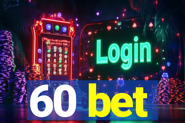 60 bet