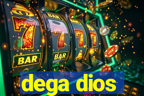 dega dios