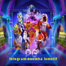 telegram novinha lomotif