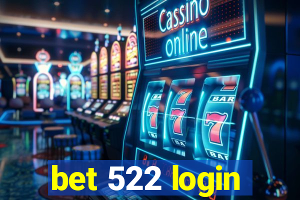 bet 522 login