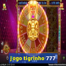 jogo tigrinho 777