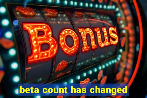 beta count has changed